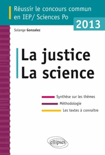Réussir le concours commun en IEP: La justice, la science book