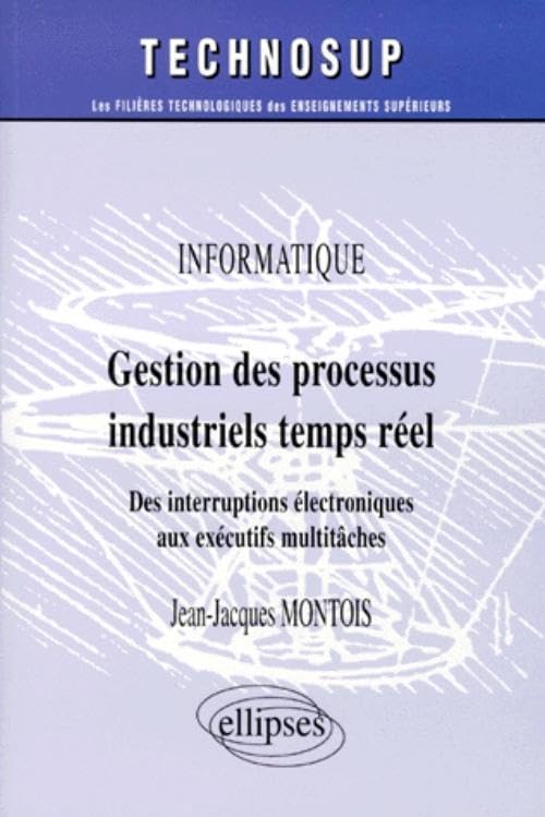 Gestion des processus industriels temps réel - Informatique - Niveau B (Technosup) Computer Science