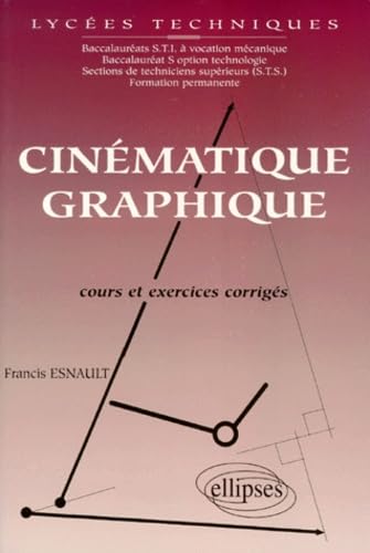 Cinématique graphique - Lycées techniques - Cours et exercices corrigés Non-fiction