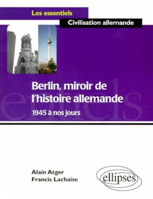 Berlin, miroir de l'histoire allemande de 1945 à nos jours book