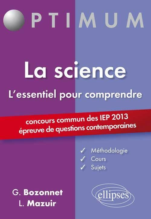 La science, l'essentiel pour comprendre: Concours commun des IEP 2013 (épreuve de questions contemporaines) book