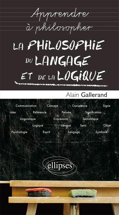 La philosophie du langage et de la logique (Apprendre à philosopher avec) Books