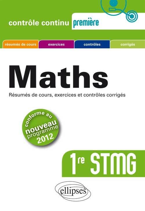 Mathématiques Première STMG conforme au nouveau programme 2012 (Contrôle continu) Non-fiction