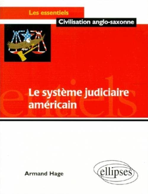 Le système judiciaire américain et ses problèmes (Les essentiels de civilisation) Politics & History