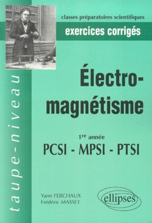Électromagnétisme PCSI-MPSI-PTSI : Exercices et problèmes corrigés book