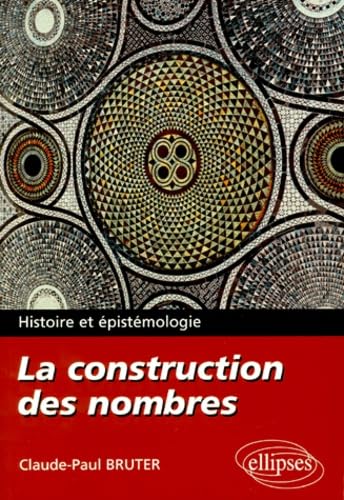 La construction des nombres - Histoire et épistémologie Business & Technology