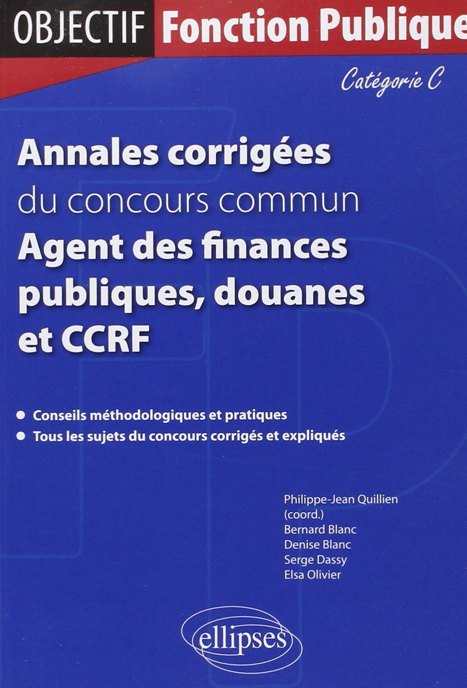 Annales corrigées du concours commun Agent des finances publiques, douanes et CCRF. Catégorie C (Objectif Fonction Publique) Social Sciences