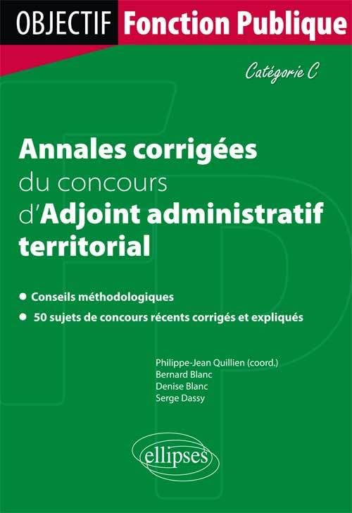 Annales corrigées du concours d'Adjoint administratif territorial de 1re classe: Catégorie C (Objectif Fonction Publique) Social Sciences