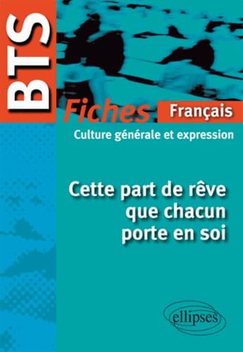 Cette part de rêve que chacun porte en soi: Fiches de culture générale et expression book