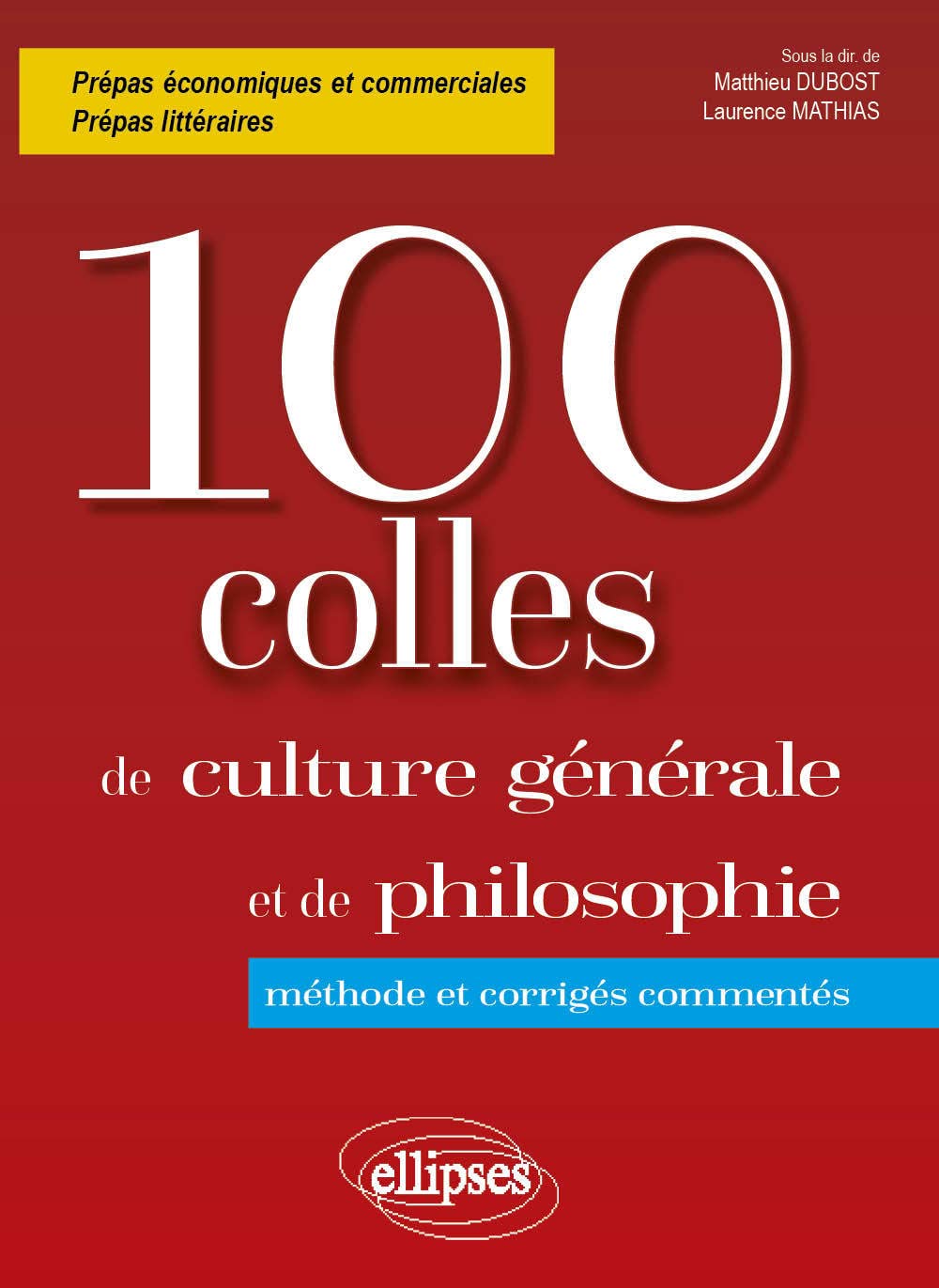 100 colles culture générale et de philosophie: Méthode et corrigés commentés book