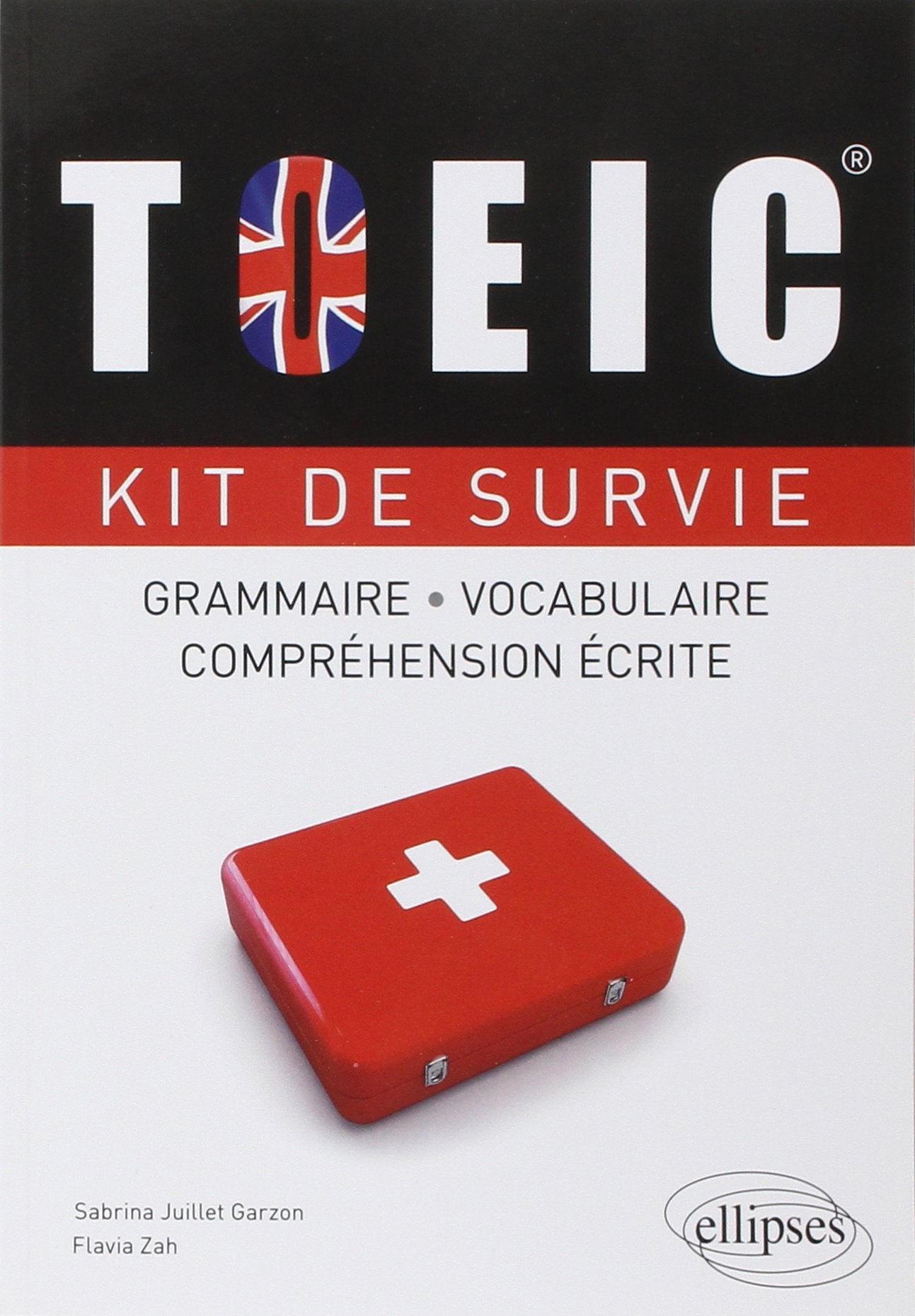 TOEIC. Kit de survie. Grammaire, vocabulaire, compréhension écrite. Foreign Languages ​​& Dictionaries