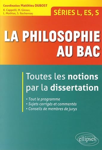 La philosophie au Bac Séries L, ES, S: Toutes les notions par la dissertation book