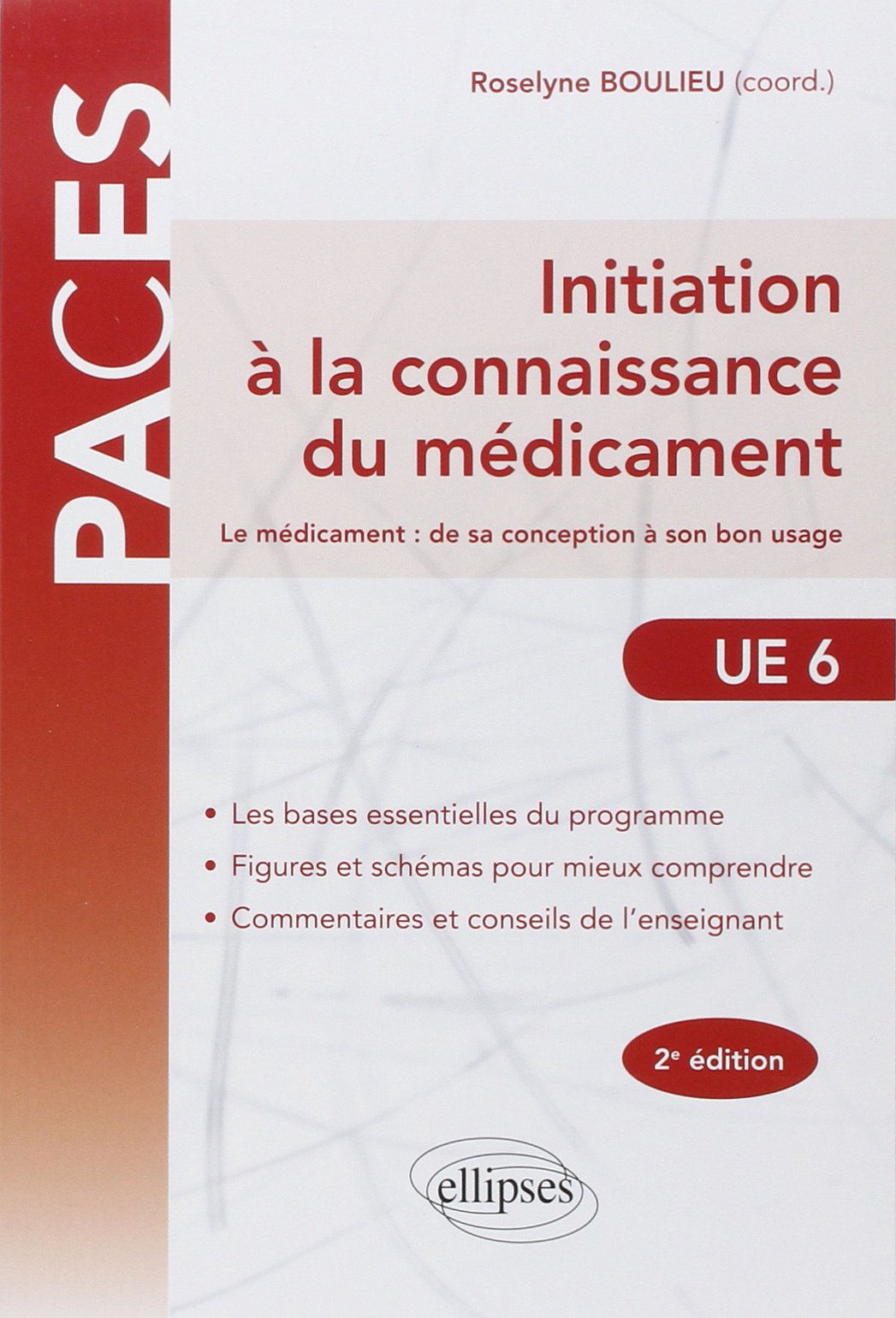 Initiation à la connaissance du médicament UE6: Le médicament : de sa conception à son bon usage book