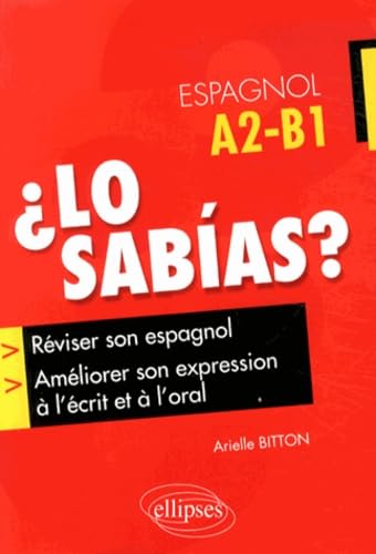 Lo sabias ?: Réviser son espagnol et améliorer son expression à l'écrit et à l'oral A2-B1 book