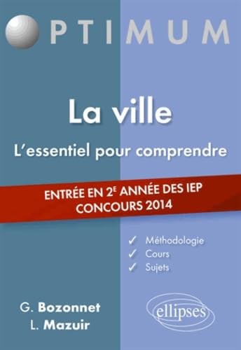 La ville - entrée en 2e année des IEP - concours 2014: Méthodologie, cours et sujets (Optimum) Books