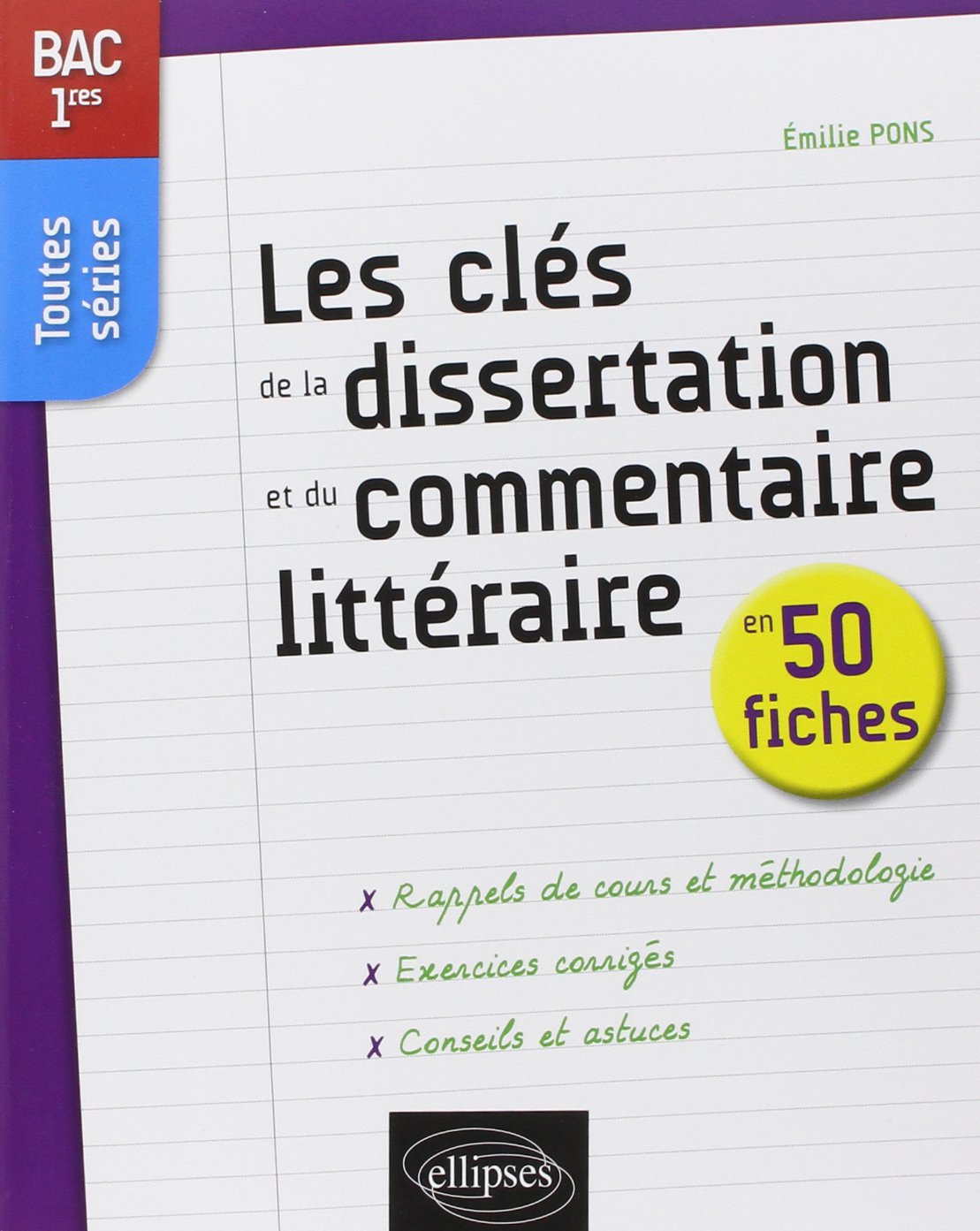 Les clés de la dissertation et du commentaire littéraire en 50 fiches - Premières toutes séries Non-fiction