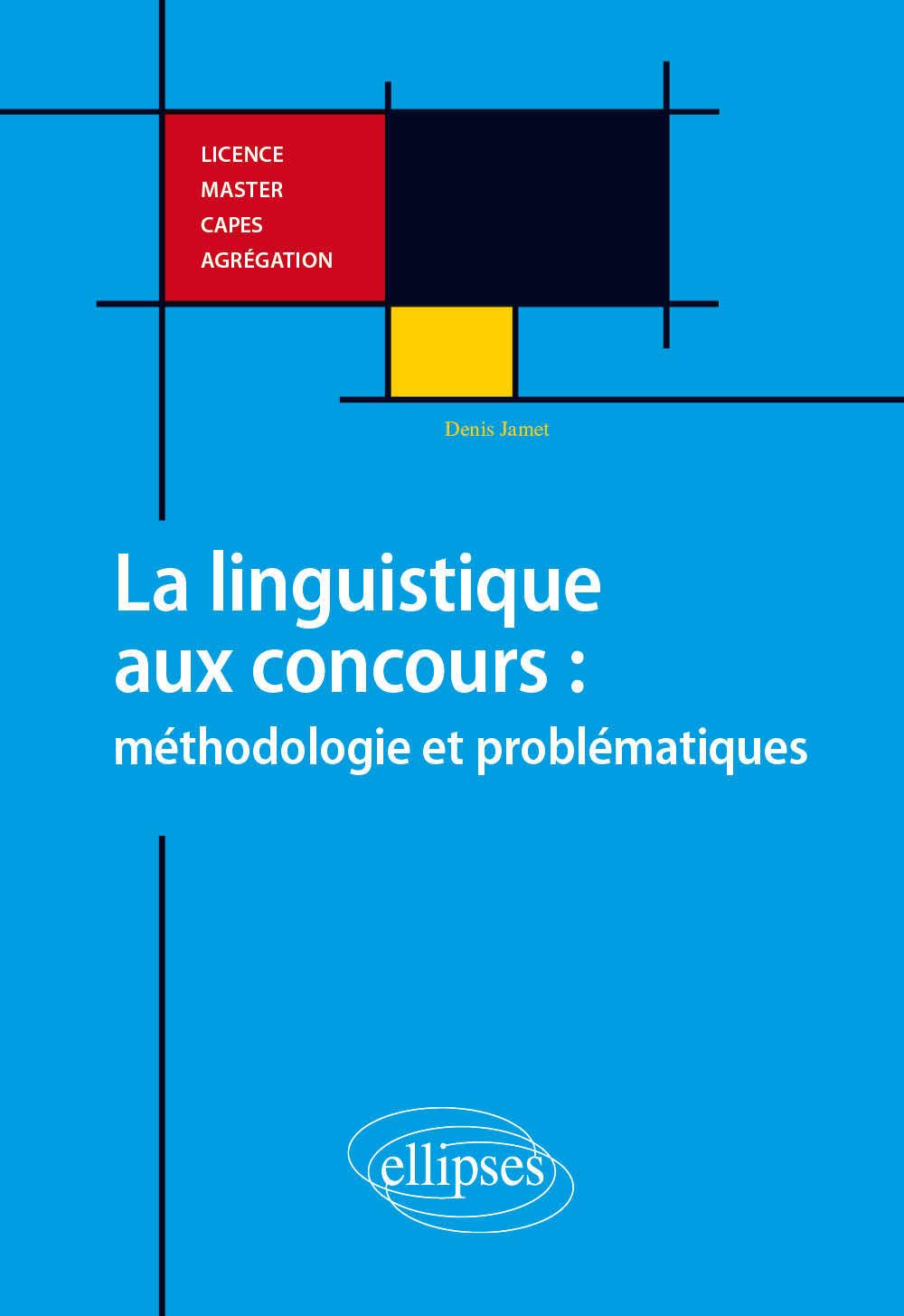 La linguistique aux concours : méthodologie et problématiques: Licence, Master, CAPES, Agrégation book