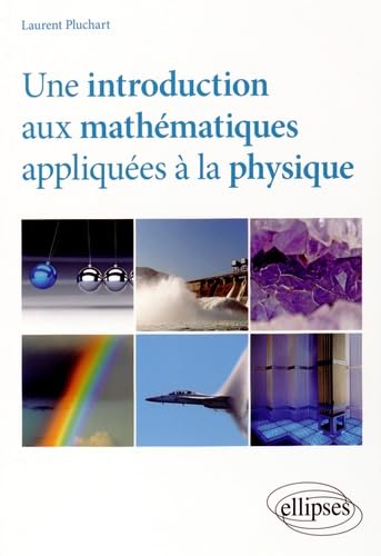 Une introduction aux mathématiques appliquées à la physique Business & Technology