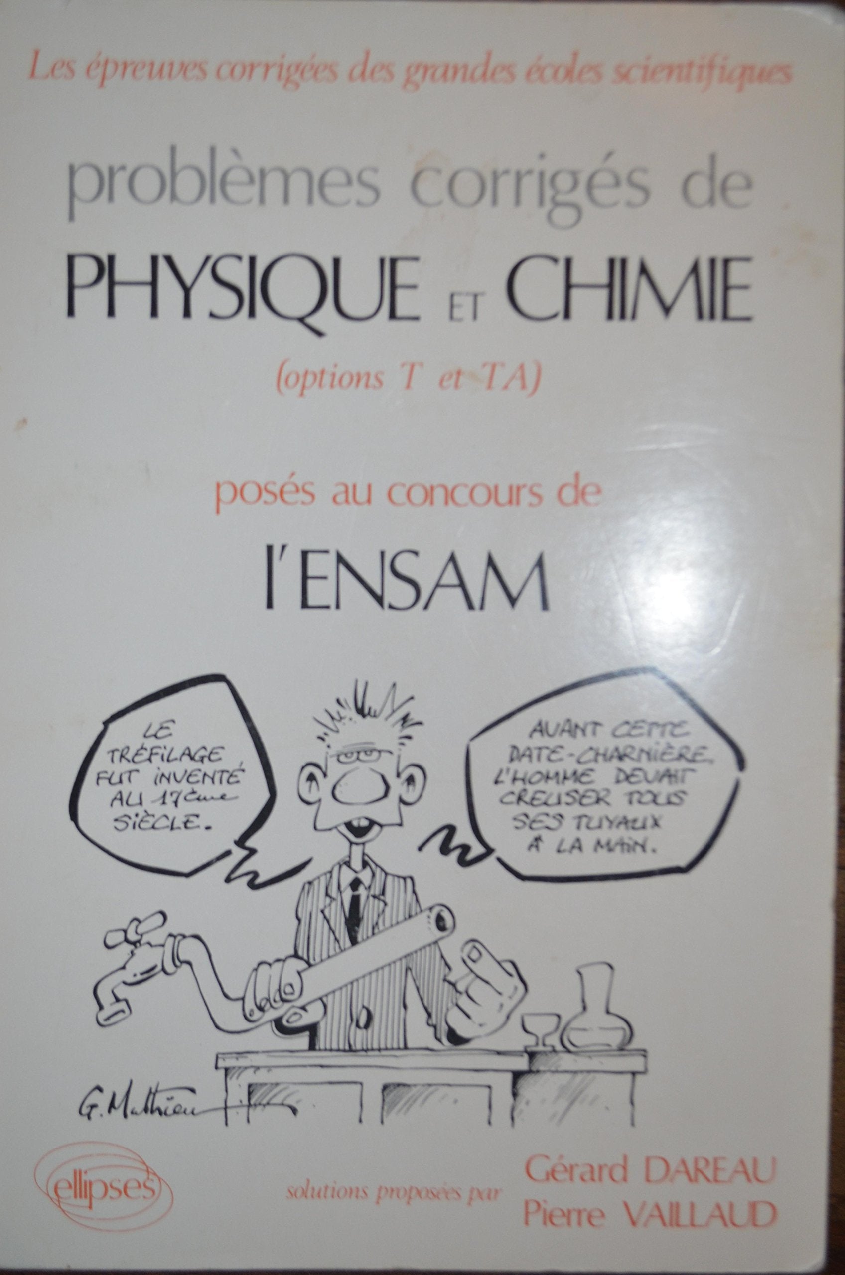 Problèmes corrigés de physique-chimie posés aux concours ENSAM, ENSET B : options T et TA. Vol. 1 book
