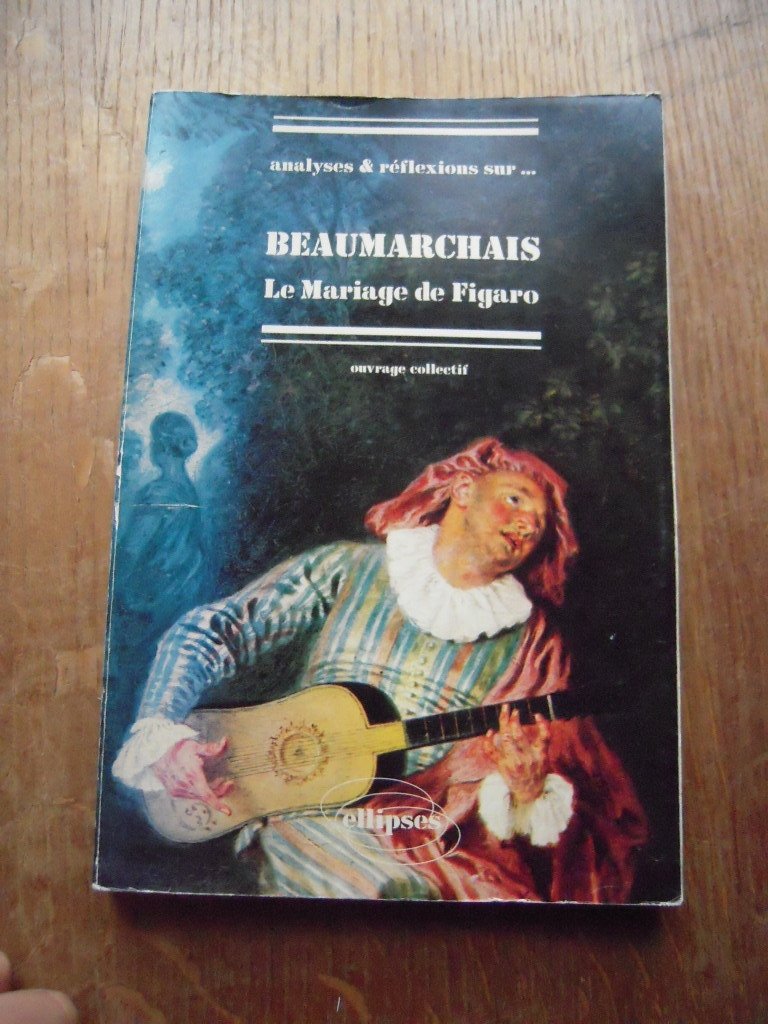 Analyses et réflexions sur Beaumarchais, le "Mariage de Figaro" book