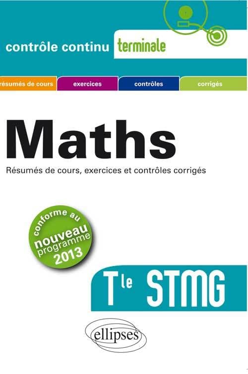 Mathématiques Terminale STMG conforme au nouveau programme 2013 (Contrôle continu) Non-fiction