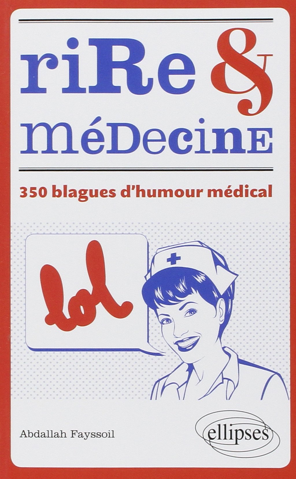 Rire et médecine – 350 blagues d’humour médical Medicine