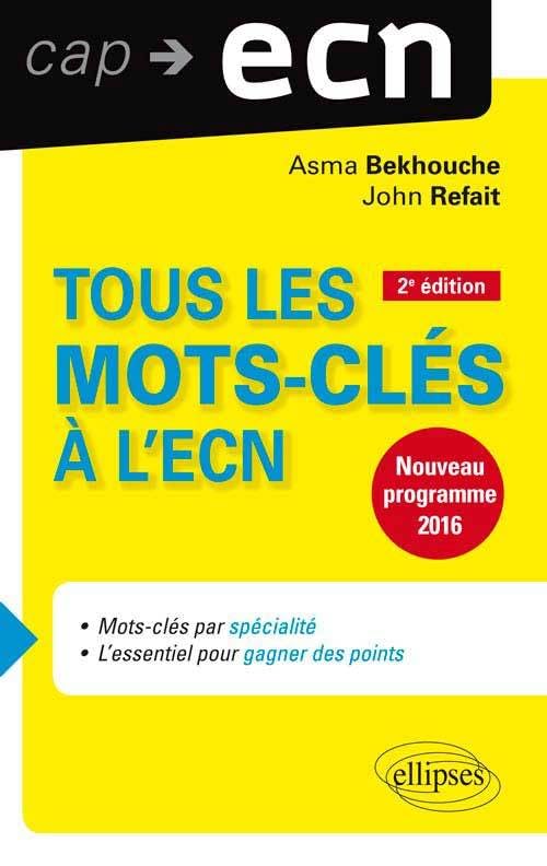 Tous les mots-clés à l’ECN - 2e édition mise à jour et augmentée. Nouveau programme 2016 (Cap ECN) Medicine