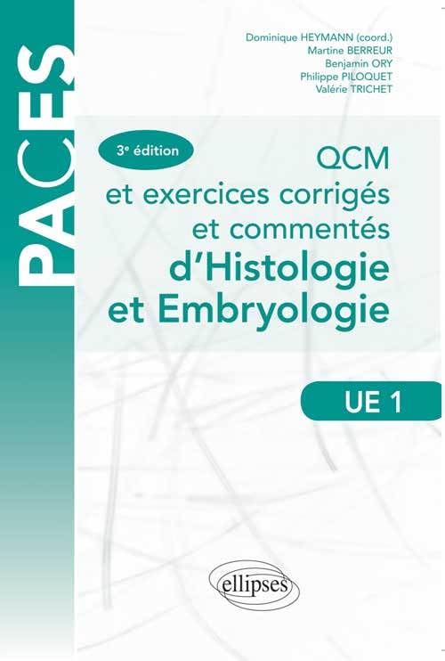 QCM et exercices corrigés et commentés d’histologie et d’embryologie - 3e édition: UE 1 (PACES) Medicine