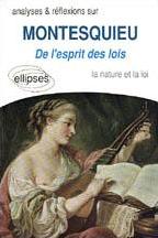 Analyses et réflexions sur Montesquieu, De l'Esprit des lois : la nature et la loi Non-fiction