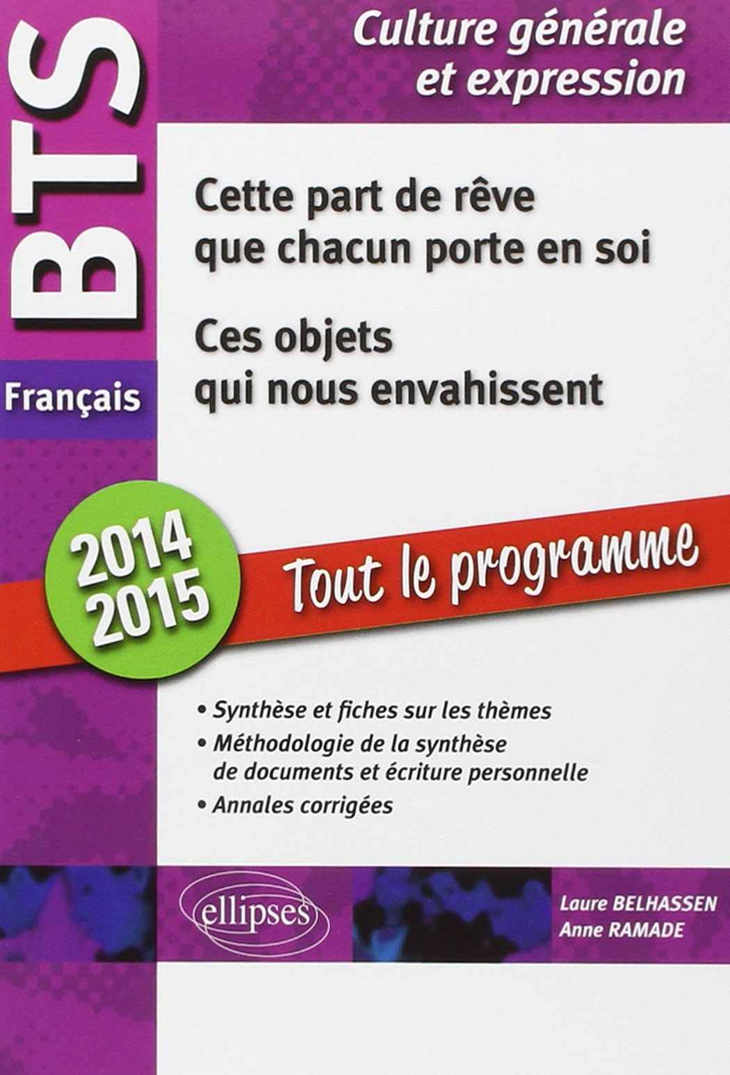 Cette part de rêve que chacun porte en soi ; Ces objets qui nous envahissent: BTS Français, épreuve de culture générale et expression 2014-2015 book