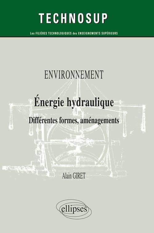ENVIRONNEMENT - Energie hydraulique - Différentes formes, aménagements (Niveau B) (Technosup) Business & Technology