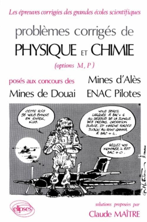 Physique et Chimie Mines d'Alès, Douai et ENAC Pilotes 1985-1987: options M, P, posés aux concours des Mines d'Alès, Mines de Douai, ENAC Pilotes (ANNALES ENAC ALES DOUAI ALBI) Business & Technology
