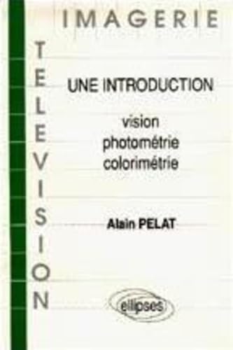 Imagerie et télévision - Une introduction : vision/photométrie/colorimétrie (INSTITUT NATIONAL TELECOM.) Computer Science