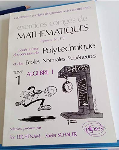 Exercices corrigés de mathématiques Tome 1: Algèbre I Books