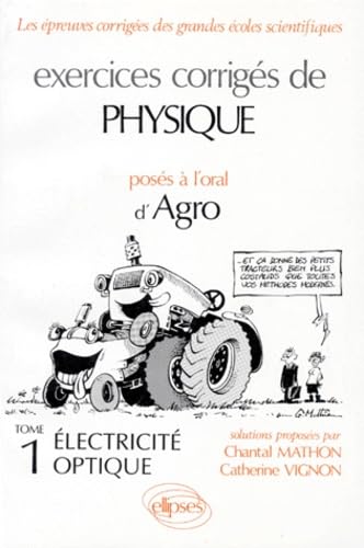 Physique Agro - Electricité – Optique - Exercices corrigés (ANNALES AGRO VETO) Business & Technology