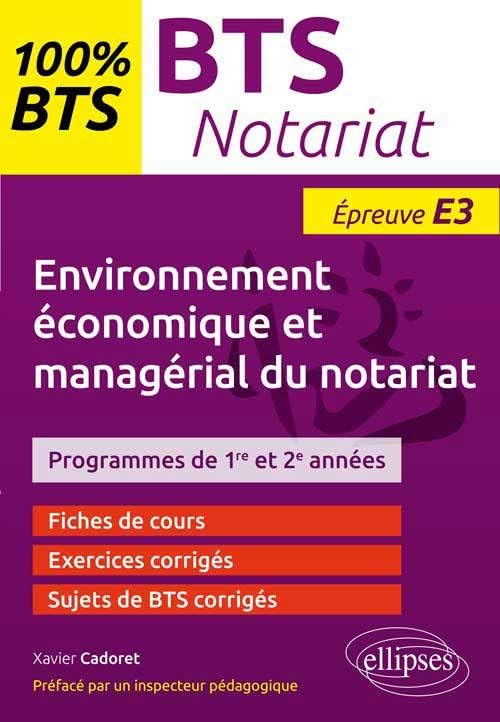 BTS Notariat - Environnement économique et managérial du notariat - Épreuve (E3/U3)- programme 1re et 2e années (100% BTS) Books