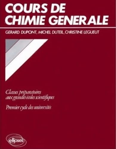 Cours de chimie générale: Classes préparatoires aux grandes écoles scientifiques, premier cycle des universités (PACES) Business & Technology