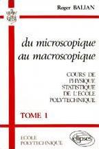 Du microscopique au macroscopique. Vol. 1. Cours de physique statistique de l'Ecole polytechnique Business & Technology