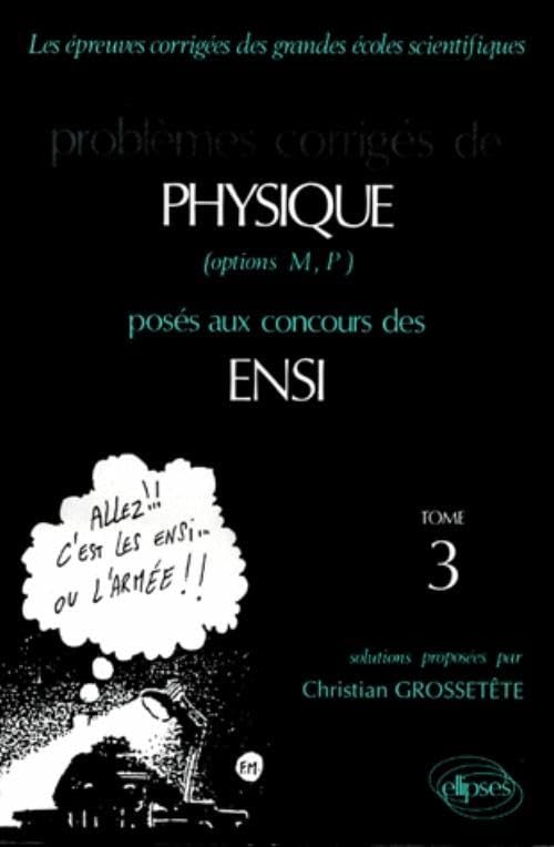 Physique ENSI 1988-1989 - Tome 3 (ANNALES ENSI CONC.COMMUNS) Business & Technology