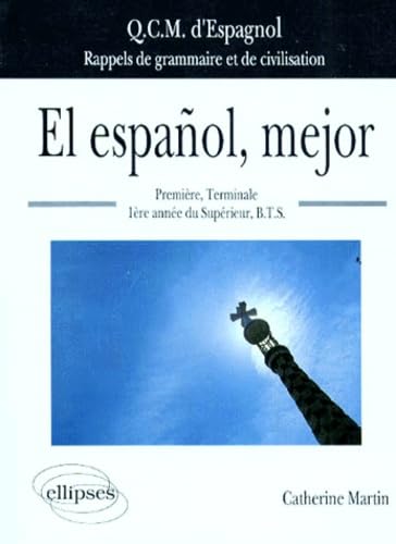 El español, mejor - QCM Grammaire et structures: QCM d'espagnol, rappels de grammaire et de civilisation, première, terminale, 1ère année du supérieur, BTS Non-fiction