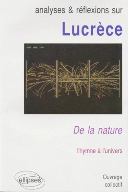 Analyses et réflexions sur Lucrèce, De la nature l'hymme à l'univers book