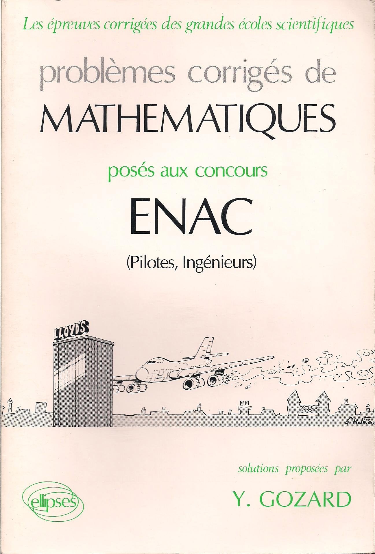Problemes Corriges De Mathematiques Poses Aux Concours Enac. Pilotes, Ingenieurs book