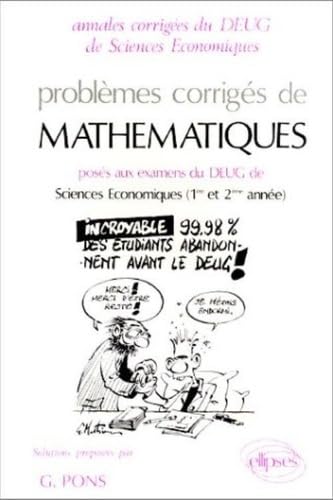 Problèmes corrigés de mathématiques posés aux examens du DEUG de sciences économiques (1ère et 2ème année) book