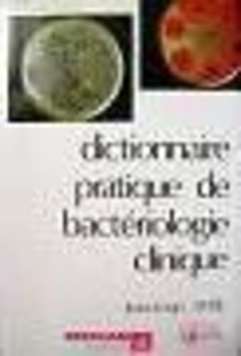 Dictionnaire Pratique De Bacteriologie Clinique book