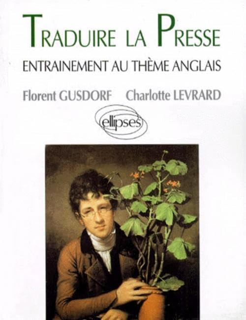 Traduire La Presse. Entrainement Au Theme D'Anglais book