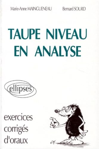 TAUPE NIVEAU ANALY.: Exercices corrigés d'oraux Business & Technology