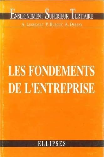 Économie des entreprises - Les fondements de l'entreprise: Economie des entreprises (ENSEIGNEMENT SUP.TERTIAIRE) Books
