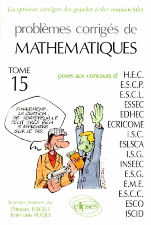 Problemes Corriges De Mathematiques. Tome 15 book