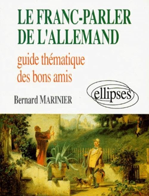 Le franc-parler de l'allemand - Guide thématique des bons amis Foreign Languages ​​& Dictionaries