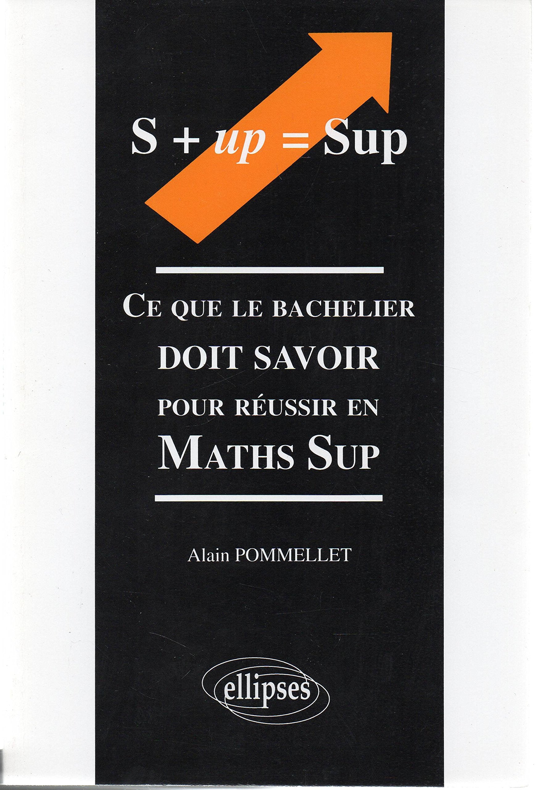 Ce que le bachelier doit savoir pour réussir en Maths Sup. book